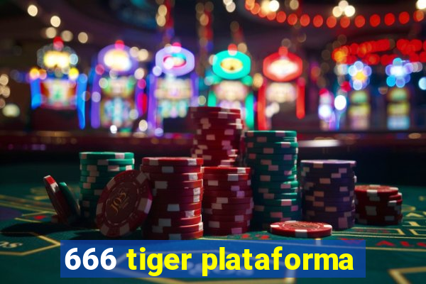 666 tiger plataforma